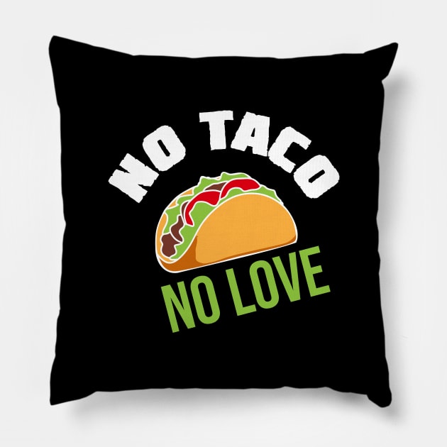 No Love No Tacos Pillow by Rundown