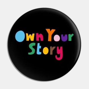 Own Your Story Pin