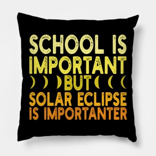 School is important but solar eclipse is importanter Pillow