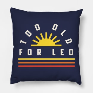 Too Old For Leo 25th Birthday Gift Retro Sunset Pillow