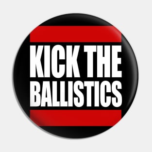 Kick The Ballistics Pin