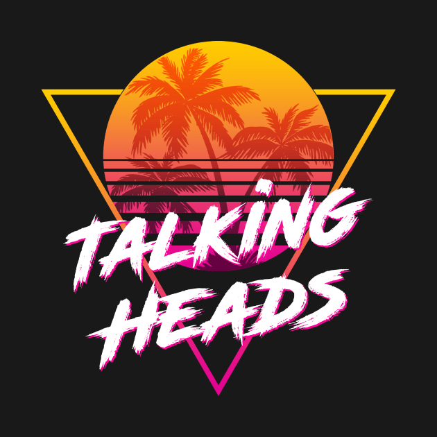 Talking Heads - Proud Name Retro 80s Sunset Aesthetic Design by DorothyMayerz Base