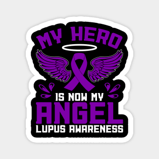 Lupus Awareness My Hero Is Now My Angel Magnet