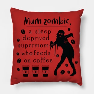 Halloween Mum zombie a sleep deprived Pillow