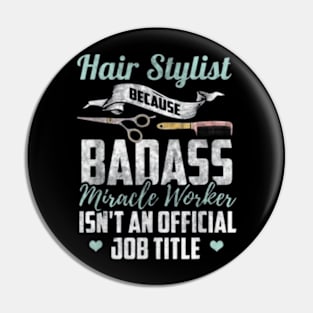 Hairstylist Shirt Funny Hairdresser Quote Hairstylist Gift Pin