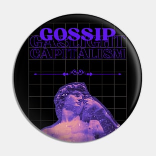 Gossip - Gaslight - Capitalism Pin