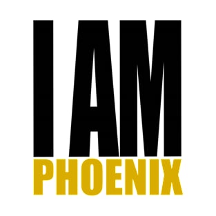 I am Phoenix. T-Shirt