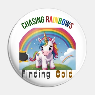 Chasing Rainbows, Finding Gold Pin