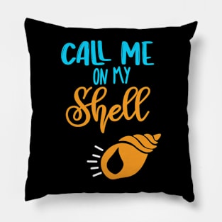 Call Me On My Shell Pillow