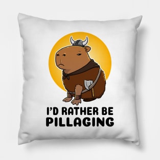 I'd rather be pillaging Capybara Viking Pillow