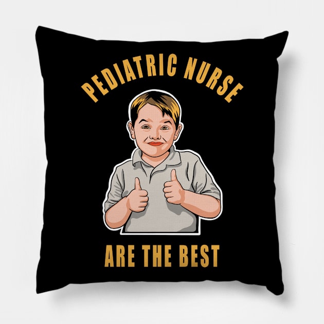 Pediatric Nurse Are The Best Cute Kids Gift Idea Pillow by SpaceKiddo