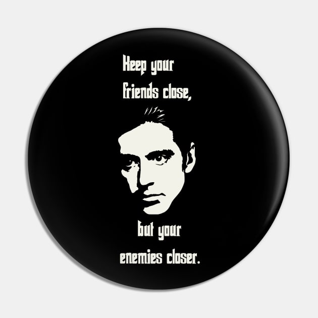 Keep Your Enemies Closer Pin by Masterpopmind