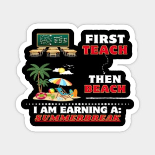 First Teach Then Beach Funny Teacher Magnet