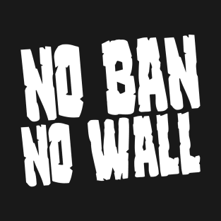 No Ban No Wall T-Shirt