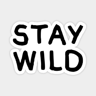 Stay Wild Magnet