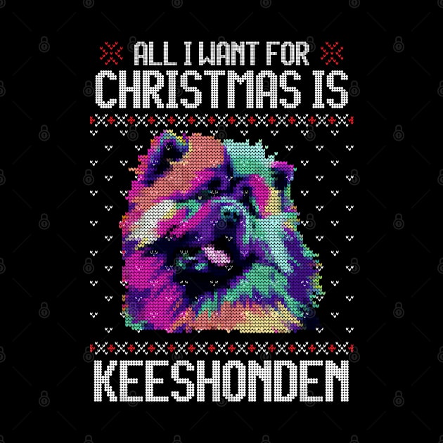 All I Want for Christmas is Keeshond - Christmas Gift for Dog Lover by Ugly Christmas Sweater Gift