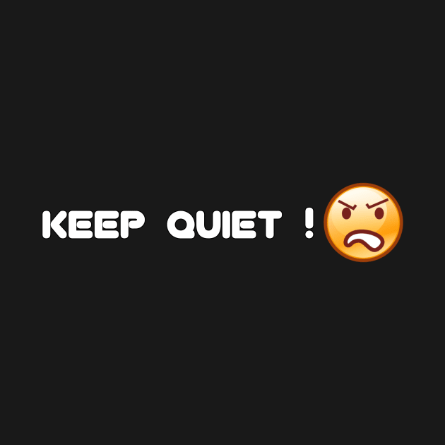 Keep quiet by Tibou