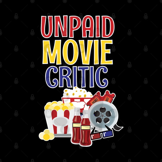 Funny Unpaid Movie Critic by MedleyDesigns67