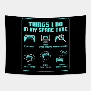 Things I do in my spare time, Funny Gamer Gift Tapestry