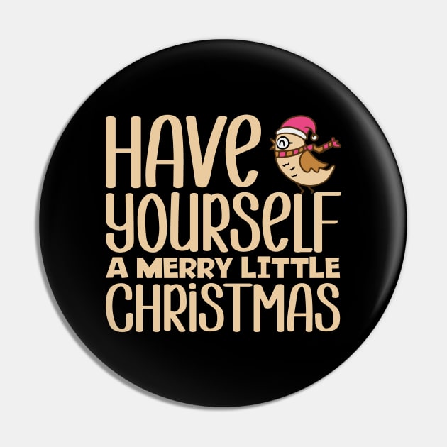 Have Yourself A Merry Little Christmas Pin by colorsplash