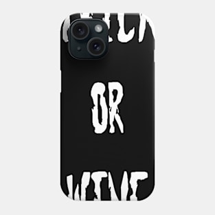 Trick or Wine Phone Case