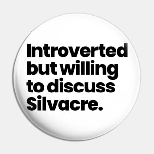 Introverted but willing to discuss Silvacre - Amy Silva and Kirsten Longacre Pin