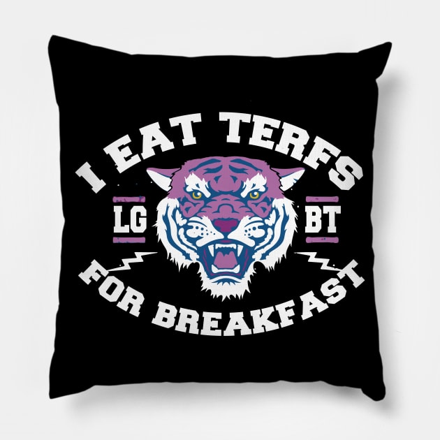 i eat terfs for breakfast Pillow by remerasnerds