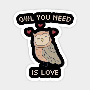 Owl You Need is Love. 8-Bit Pixel Art Owl Magnet