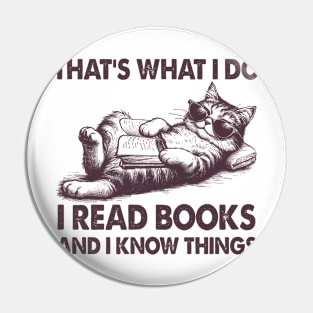 I Read Books And I Know Things Pin