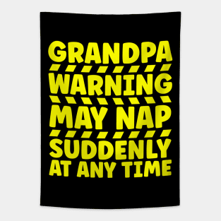 Grandpa Warning May Nap Suddenly At Any Time Tapestry