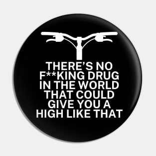 Theres no fking drug in the world that could give you a high like that Pin