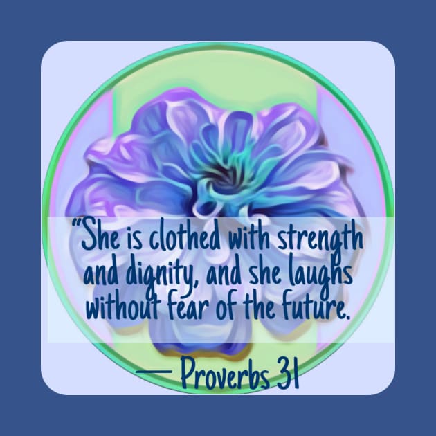 Proverbs 31 Women's Inspirational Scripture by AlondraHanley