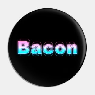 Bacon Pin