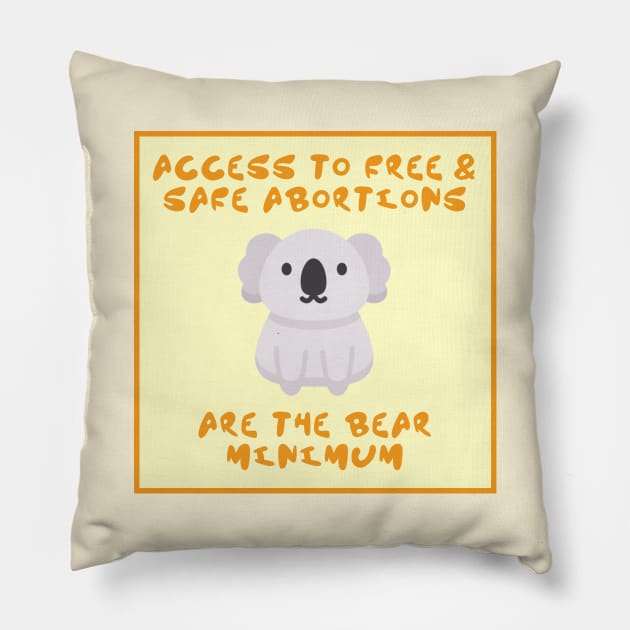 Access To Free And Safe Abortions Are The Bare Minimum Pillow by Football from the Left