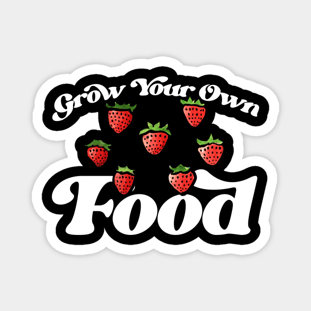 Grow Your Own Food Magnet by bubbsnugg