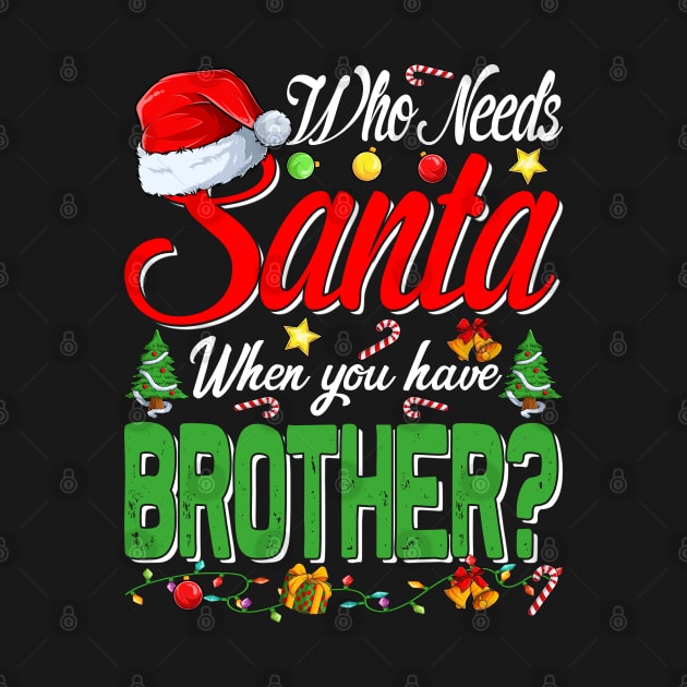 Who Needs Santa When You Have Brother Christmas by intelus