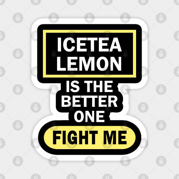 Ice Tea Lemon Anti Peach Saying Funny Memes Magnet by FindYourFavouriteDesign