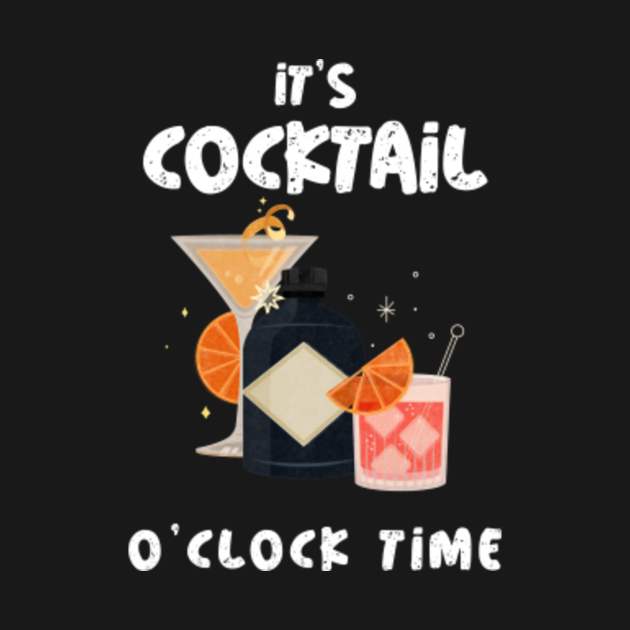 It’s cocktail o’clock Cocktails Kids TShirt TeePublic