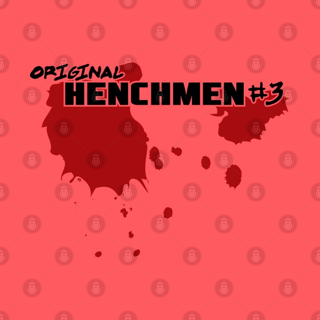 Original Henchmen #3 by Awesome AG Designs