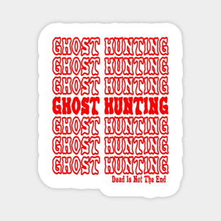 Ghost Hunting Is My Bag Magnet