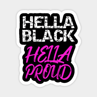 Hella Black Hella Proud Magnet