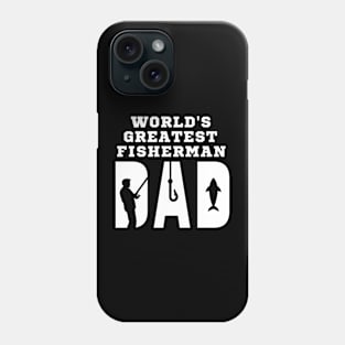 "World's Greatest Fisherman Dad" Simple Design T-Shirt Phone Case