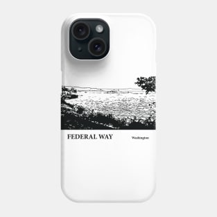 Federal Way Washington Phone Case