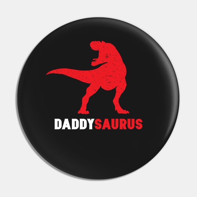 Funny Daddysaurus - Cool Father's Day Gifts for Dinosaur Lovers Pin by teemaniac