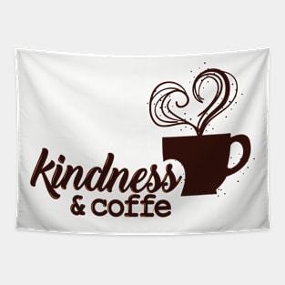 Coffee cup Slogan Motivational Quotes Kindness and coffee Tapestry