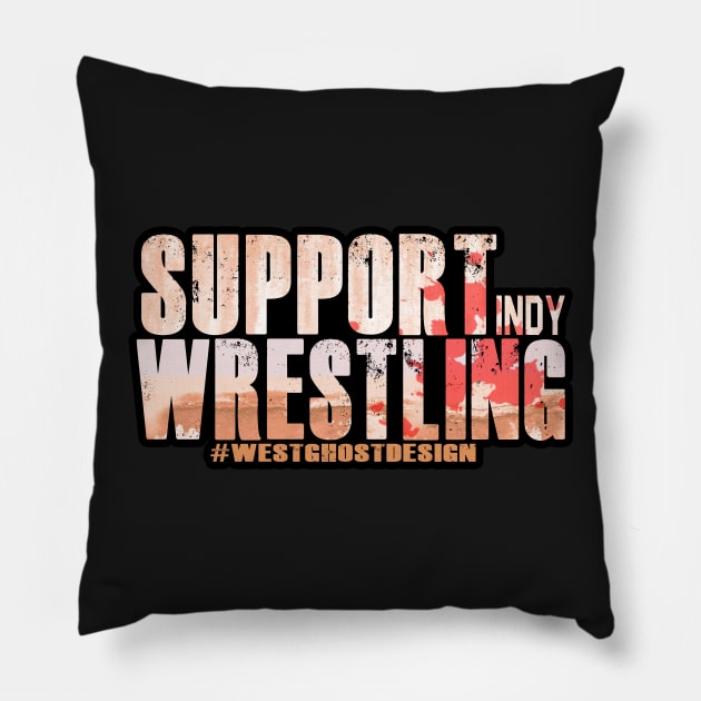 Support Indy Wrestling Walking Dead style Pillow by WestGhostDesign707