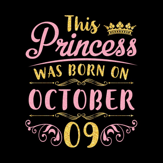 This Princess Was Born On October 09 Happy Birthday To Me You Nana Mom Aunt Sister Daughter Niece by joandraelliot