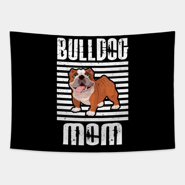 Bulldog Mom Proud Dogs Tapestry by aaltadel