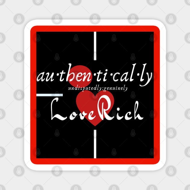 Au-Then-Ti-Cal-Ly Love Rich Magnet by Authentically Powerful!