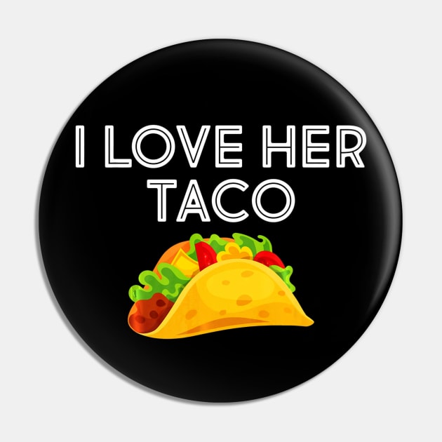 I Love Her Taco Matching Shirt Couple Cinco De Mayo Pin by CovidStore